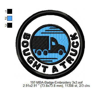 Bought A Truck Merit Adulting Badge Machine Embroidery Digitized Design Files