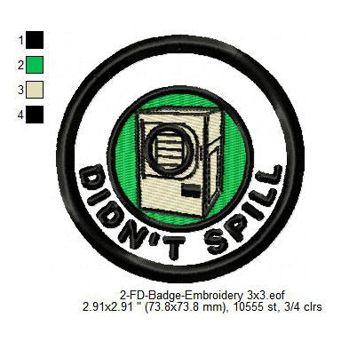 Did Not Spill Merit Adulting Badge Machine Embroidery Digitized Design Files
