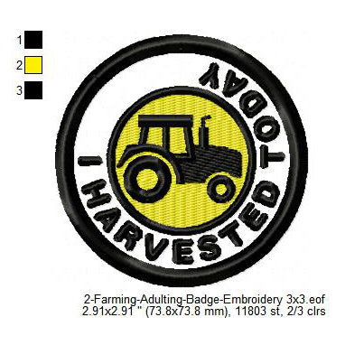 I Harvested Today Farming Merit Badge Machine Embroidery Digitized Design Files