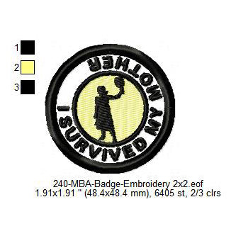I Survived My Mother Merit Adulting Badge Machine Embroidery Digitized Design Files