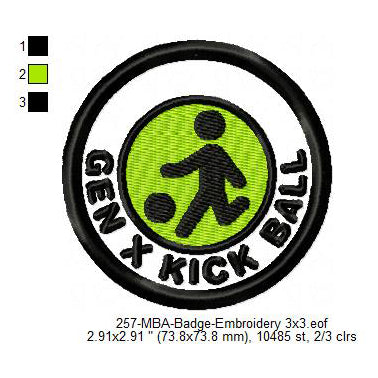 Gen X Kick Ball Merit Adulting Badge Machine Embroidery Digitized Design Files