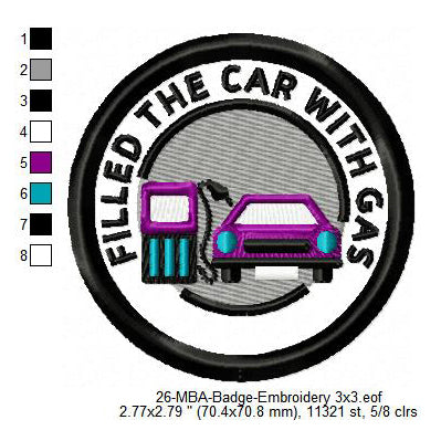 Filled The Car with Gas Merit Adulting Badge Machine Embroidery Digitized Design Files