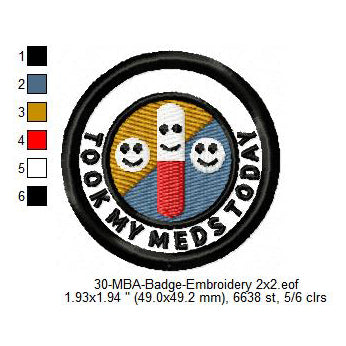 Took My Meds Today Merit Adulting Badge Machine Embroidery Digitized Design Files