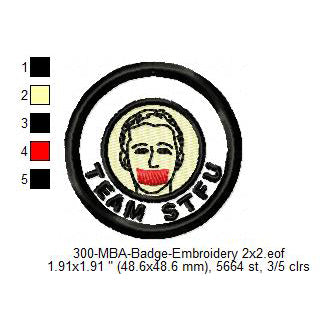 Team Stfu Merit Adulting Badge Machine Embroidery Digitized Design Files