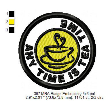 Any Time Is Tea Time Merit Adulting Badge Machine Embroidery Digitized Design Files