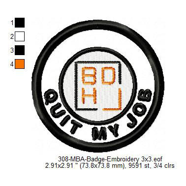 Quit My Job Merit Adulting Badge Machine Embroidery Digitized Design Files