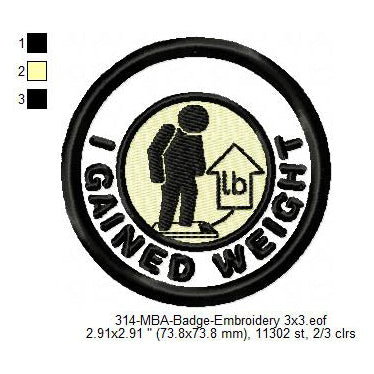 I Gained Weight Merit Adulting Badge Machine Embroidery Digitized Design Files
