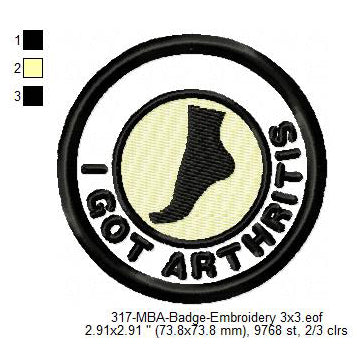 I Got Arthritis Merit Adulting Badge Machine Embroidery Digitized Design Files