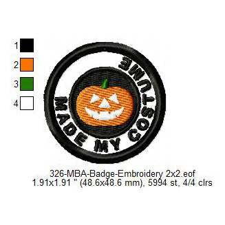 Made My Costume Halloween Merit Adulting Badge Machine Embroidery Digitized Design Files
