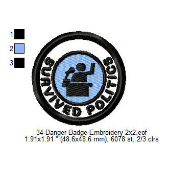 Survived Politics Merit Adulting Badge Machine Embroidery Digitized Design Files