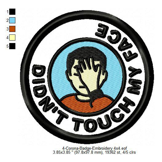 Did Not Touch My Face Corona Awareness Badge Machine Embroidery Digitized Design Files