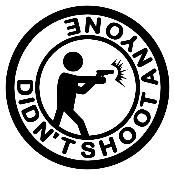 Did Not Shoot Anyone Merit Badge Screen Printing Design Files
