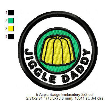 Jiggle Daddy Aspic Jelly Merit Adulting Badge Machine Embroidery Digitized Design Files