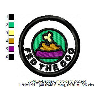 Fed The Dog Merit Adulting Badge Machine Embroidery Digitized Design Files
