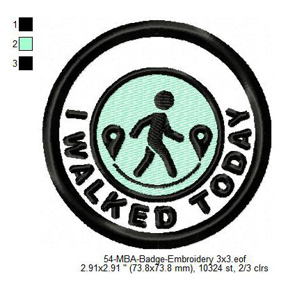 I Walked Today Merit Adulting Badge Machine Embroidery Digitized Design Files