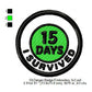 I Survived 15 Days Merit Adulting Badge Machine Embroidery Digitized Design Files