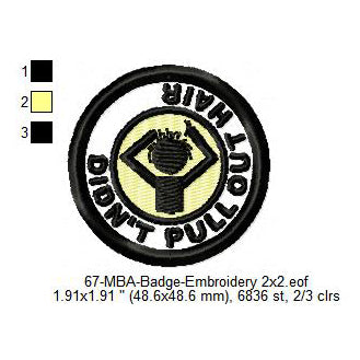 Did Not Pull Out Hair Daily Life Merit Adulting Badge Machine Embroidery Digitized Design Files