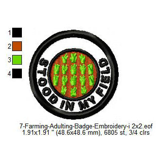 Stood In My Field Farming Merit Badge Machine Embroidery Digitized Design Files