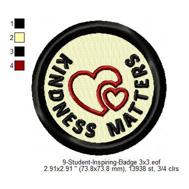 Kindness Matters Student Inspiring Badge Machine Embroidery Digitized Design Files