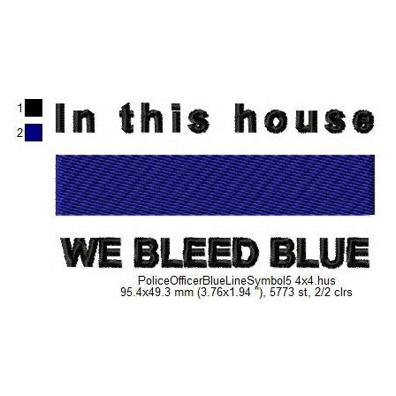 In This House We Bleed Blue Machine Embroidery Digitized Design Files